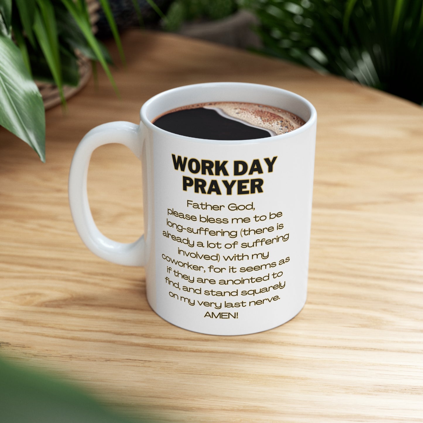 Work Day Prayer! Coffee Mug, 11oz