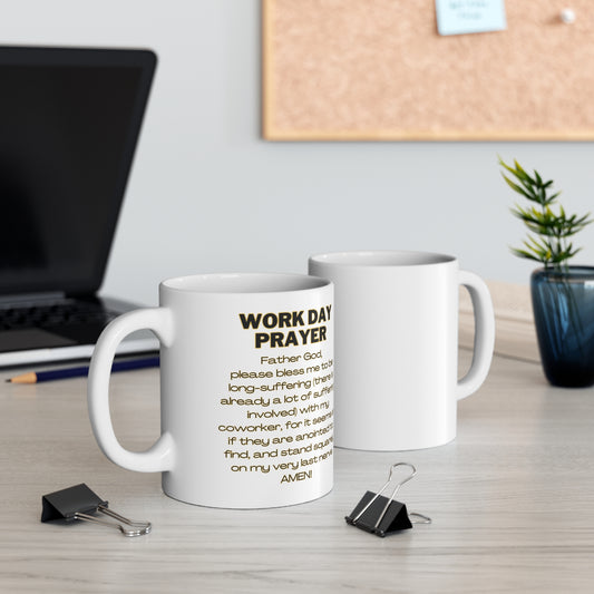 Work Day Prayer! Coffee Mug, 11oz